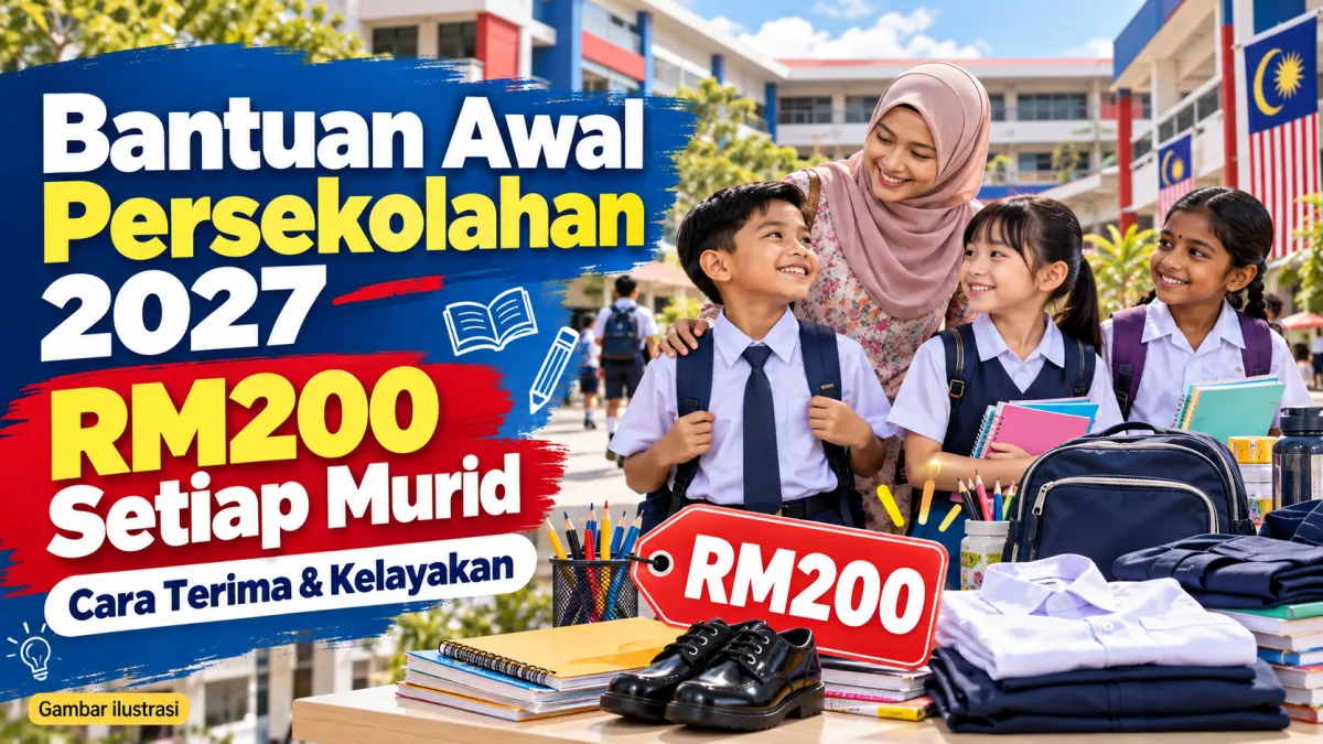 Cadangan alt: Bantuan Awal Persekolahan 2027 dinaikkan kepada RM200 setiap murid untuk membantu persediaan sesi persekolahan