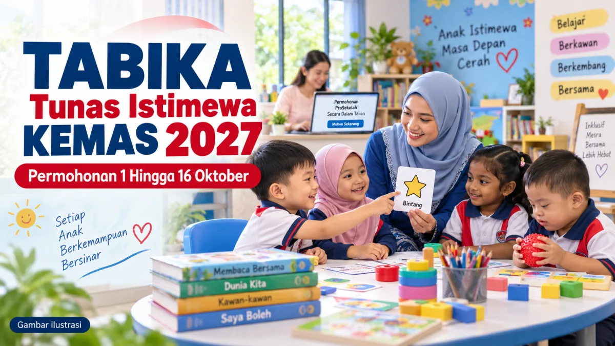 Cadangan alt: Permohonan TABIKA Tunas Istimewa KEMAS 2027 untuk kanak-kanak autisme ringan dibuka 1 hingga 16 Oktober 2026